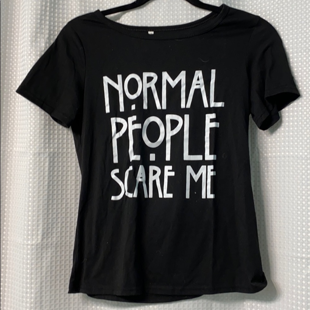 Normal People Scare Me T-shirt